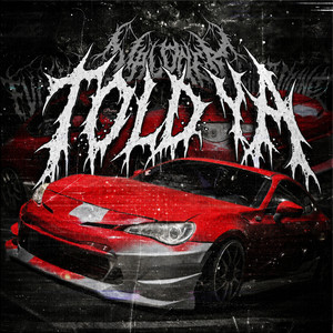 Told Ya by ValodeR, shootmane, GRAYZ MANE