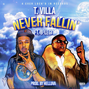 Never Fallin by T. Villa, B-Legit