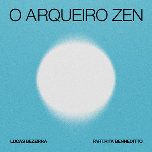 o arqueiro zen by Lucas Bezerra, Rita Benneditto