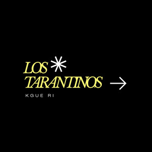 LOS TARANTINOS by kgue ri
