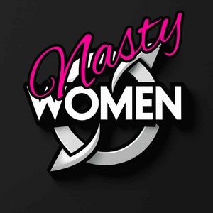 NASTY WOMEN by Doc Raven