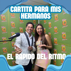CARTITA PARA MIS HERMANOS by EL RAPIDO DEL RITMO