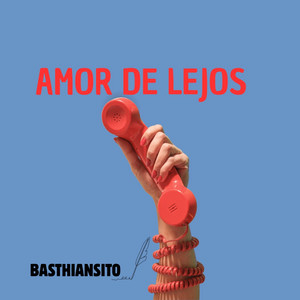 AMOR DE LEJOS by BASTHIANSITO
