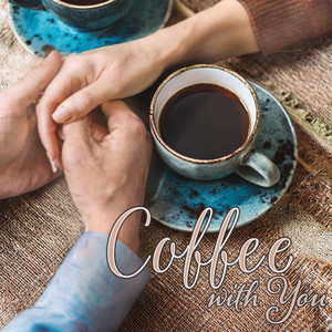 Coffee with you