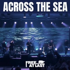 Across The Sea by Free At Last
