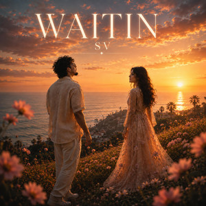 WAITIN by SV