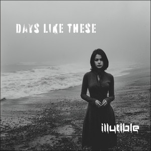 Days Like These by Illutible