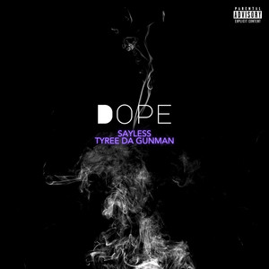 Sayless - Dope (feat. Tyree Da GunMan)