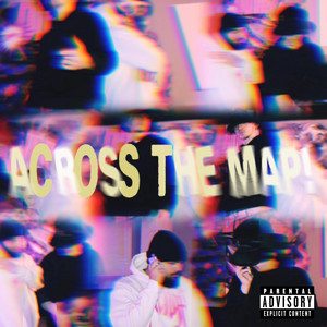 ACROSS THE MAP! by Lil Beep, LedTheCollective, Aaron Skt