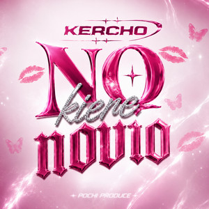 NO KIERE NOVIO by Pochi, Kercho