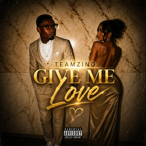 Give Me Love by Teamzino