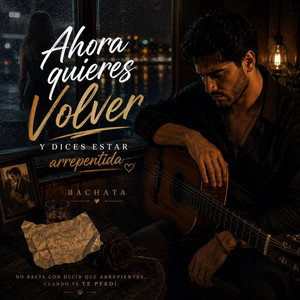 Ahora Quieres Volver Y Dices Estar Arrepentida. by Ñaro Flow