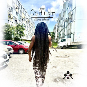 Do it right (Brilé) by Boss Blow