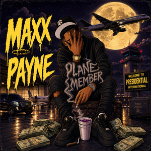 Plane Member by MLT, Maxx Payne