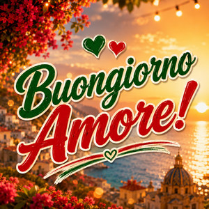 Buongiorno Amore! by Alex R.