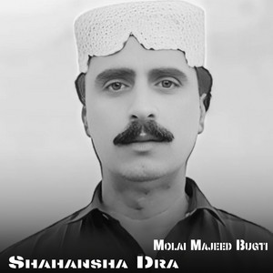 Molai Majeed Bugti - Shahansha Dra