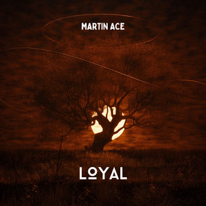 Loyal (Radio edit) by Martin Ace