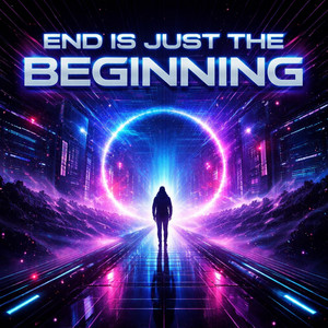 End Is Just The Biginning by NEØVIBE