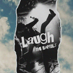 Laugh by THE RAPTOLS