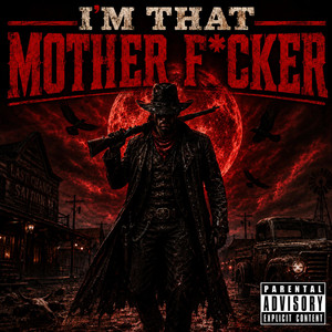 I'M THAT MOTHER F#CKER by Outlaw Rap MAN