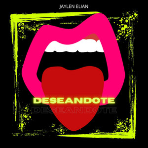 Deseandote by Jaylen Elian