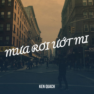 Mưa Rơi Ướt Mi by Ken Quach