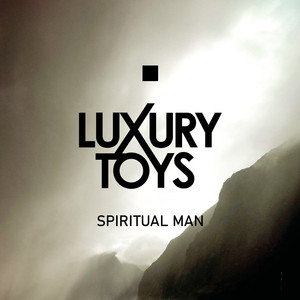 Spiritual Man by Luxury Toys