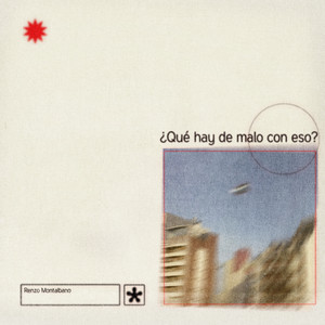 ¿Qué hay de malo con eso? by Renzo Montalbano