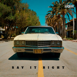 Loppes - Say It Right