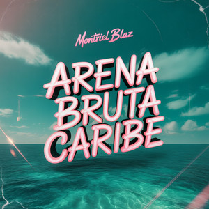Arena Bruta Caribe by Montriel Blaz