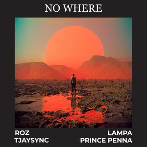 Nowhere - Extended Mix by TjaySync, Rosariobeats, Prince Penna, Lampa