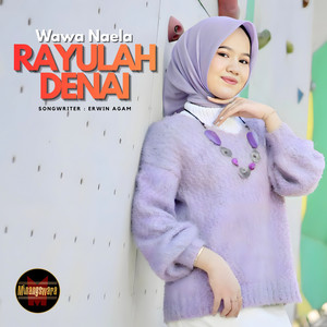 Rayulah Denai by Wawa Naela