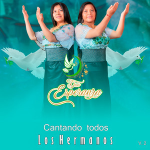 Duo Esperanza - Cantando Todos Los Hermanos