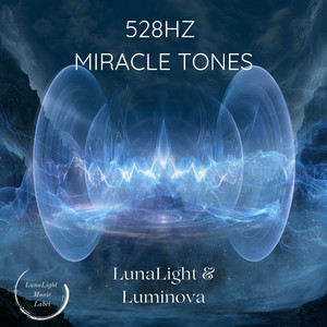 528Hz Miracle Tones by LunaLight, Luminova