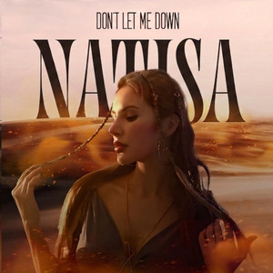 NATISA — Don’t Let Me Down