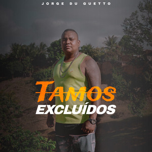 Jorge Du Guetto - Tamos Excluídos