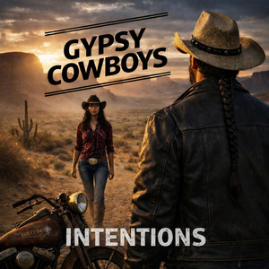 Intentions by Gypsy Cowboys
