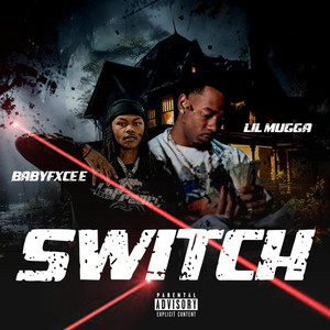 Switch by Lil Mugga, Babyfxce E