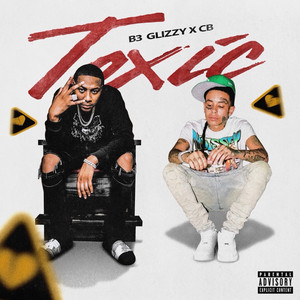 Toxic by B3 Glizzy, 88thagang, CB