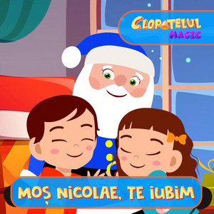 Clopotelul Magic - Mos Nicolae, te iubim