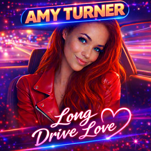 Long Drive Love by Amy Turner