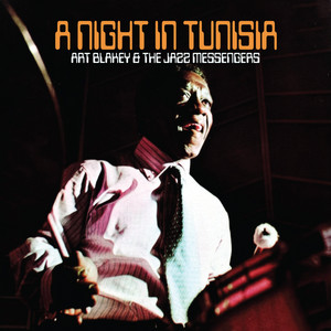Night in Tunisia (Live) - song and lyrics by Art Blakey & The Jazz