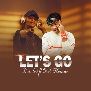 LANDOS - Let's Go (feat. Orel homie)