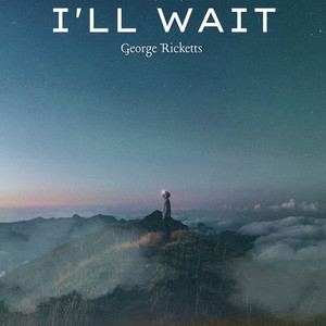 I'll Wait by George Ricketts