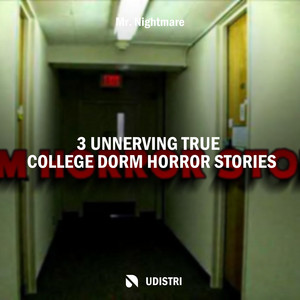 College Dorm Horror Stories, Pt. 2 by Mr. Nightmare