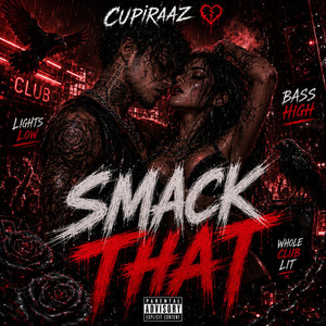 SMACK THAT by CUPIRAAZ