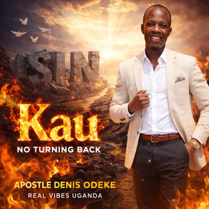 Apostle Denis Odeke - Kau