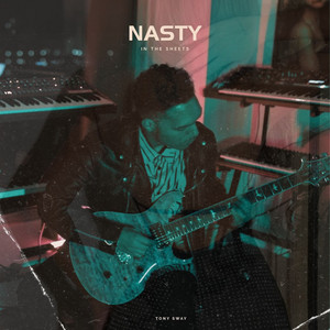 Nasty in the Sheets by Tony Sway