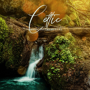 Celtic Music Instrumental: Relaxing Ambient for Stress Relief, Meditation for Peaceful Mind and Sleep with Nature Sounds album