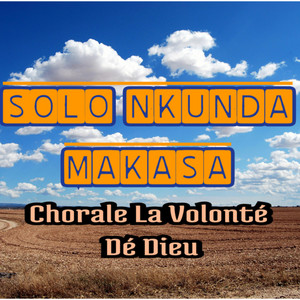 Chorale la Volonté de dieu - Solo Nkunda Makasa